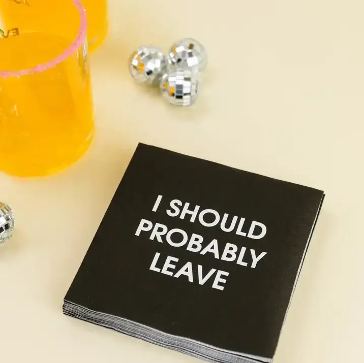 I Should Probably Leave - Cocktail Napkins